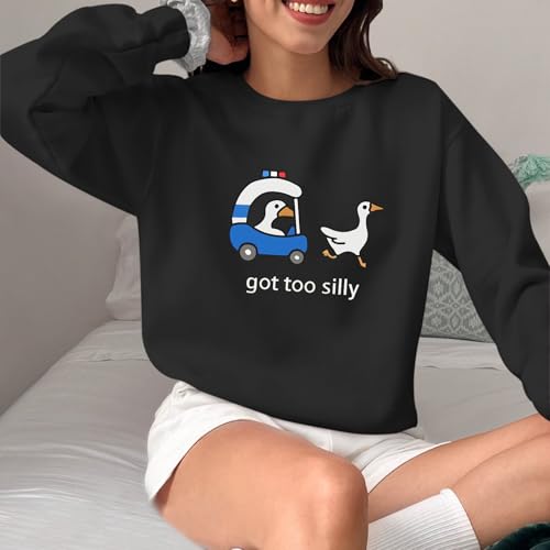 Got Too Silly Goose Sweatshirt Funny Cute Sweatshirts for Women Duck Car Long Sleeve Shirt Graphic Crewneck Pullover