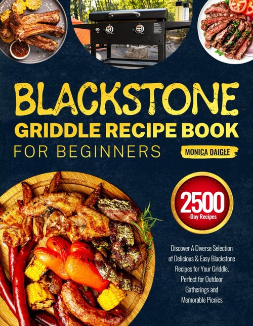 Blackstone Griddle Recipe Book - Easy & Delicious Recipes for Outdoor Gatherings | Perfect for Beginners